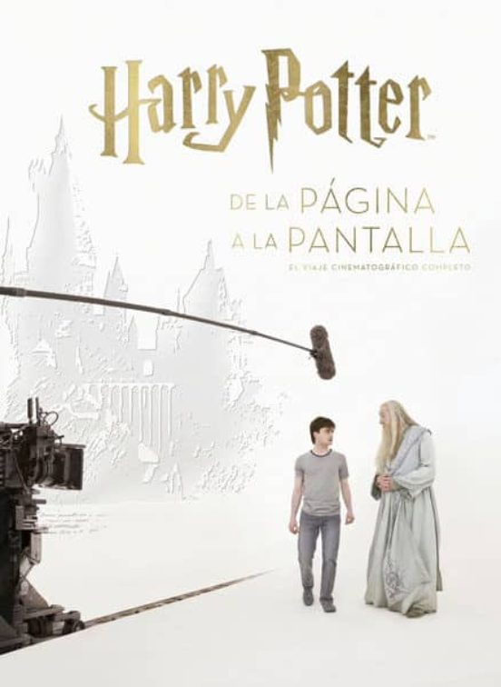 HARRY POTTER: DE LA PAGINA A LA PANTALLA: EL VIAJE CINEMATOGRAFICO COMPLETO